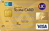 To Me CARD ゴールドカード（UC）